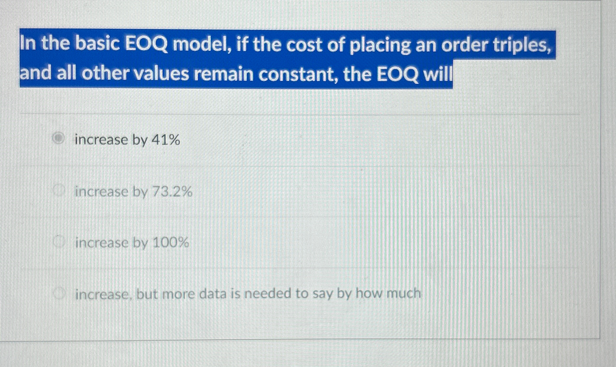  In the basic EOQ model, if the cost of placing an