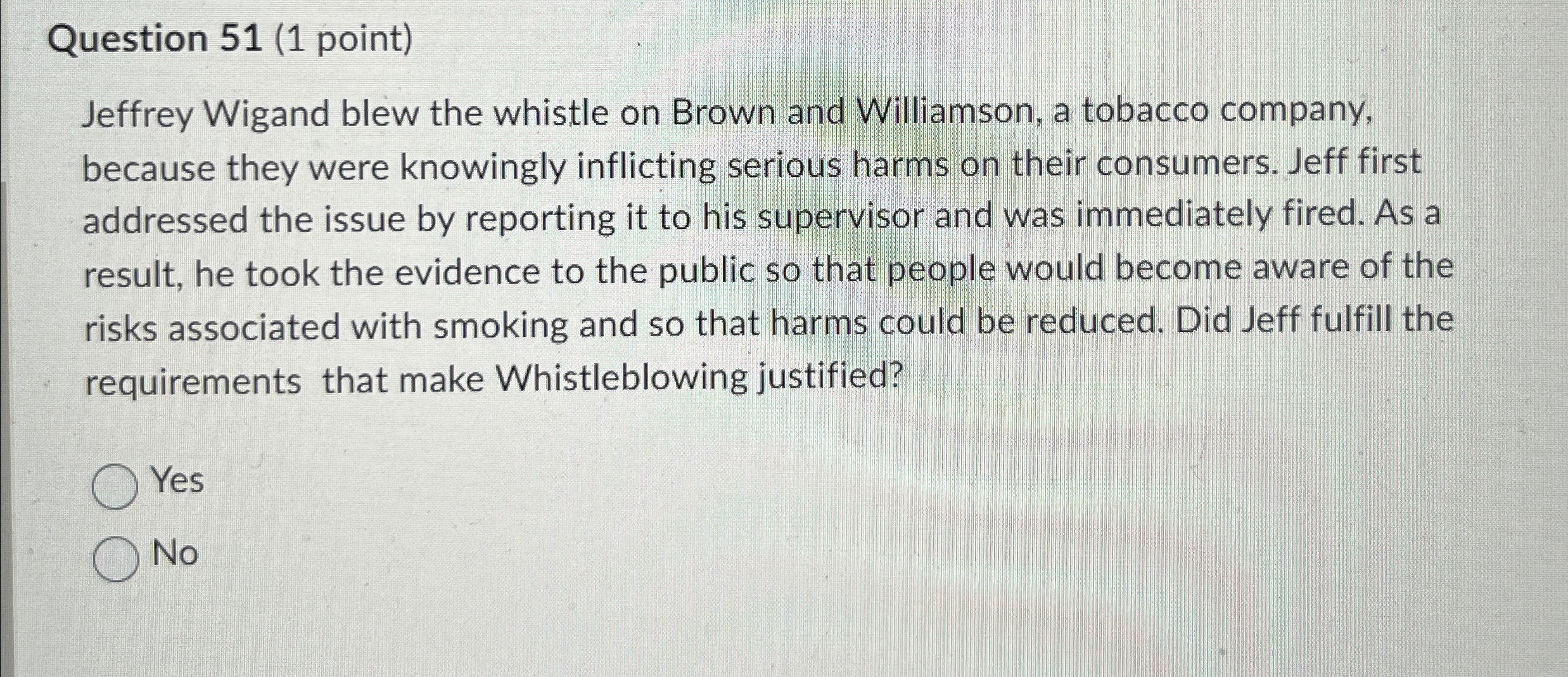  Question 51(1 point) Jeffrey Wigand blew the whistle on Brown and