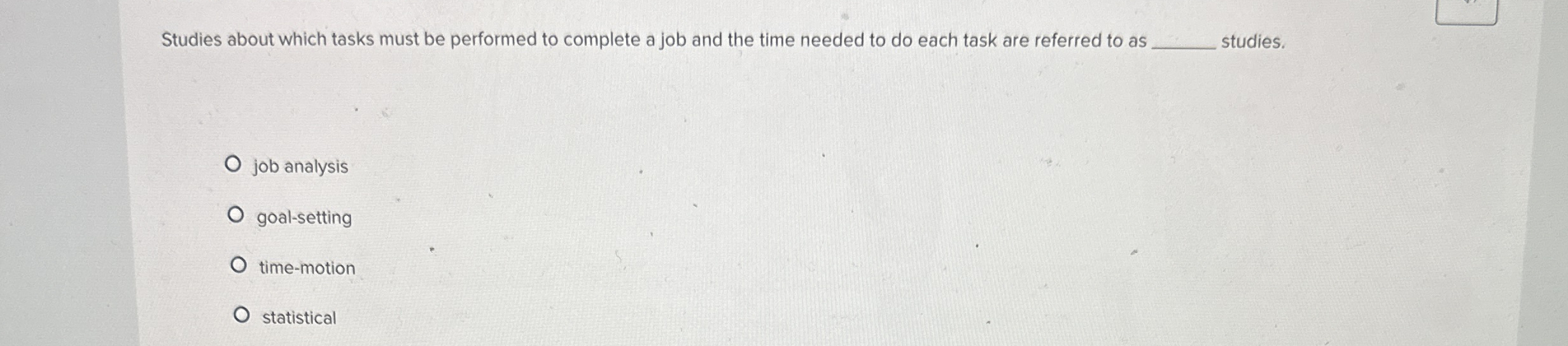  Studies about which tasks must be performed to complete a job