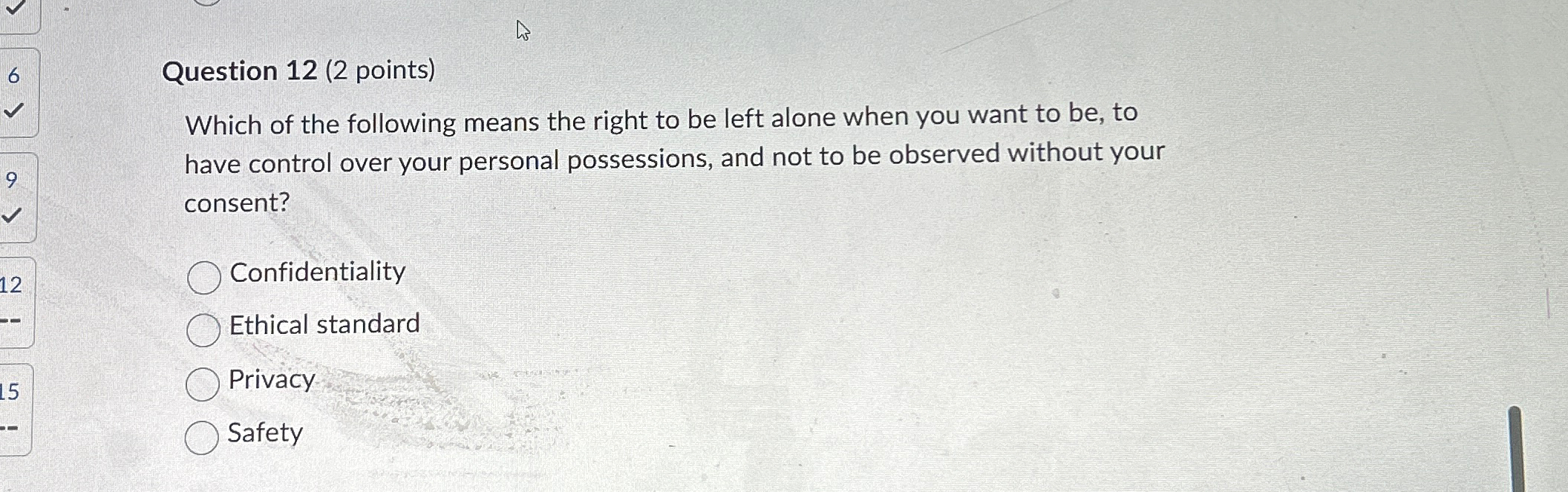  Question 12(2 points) Which of the following means the right to