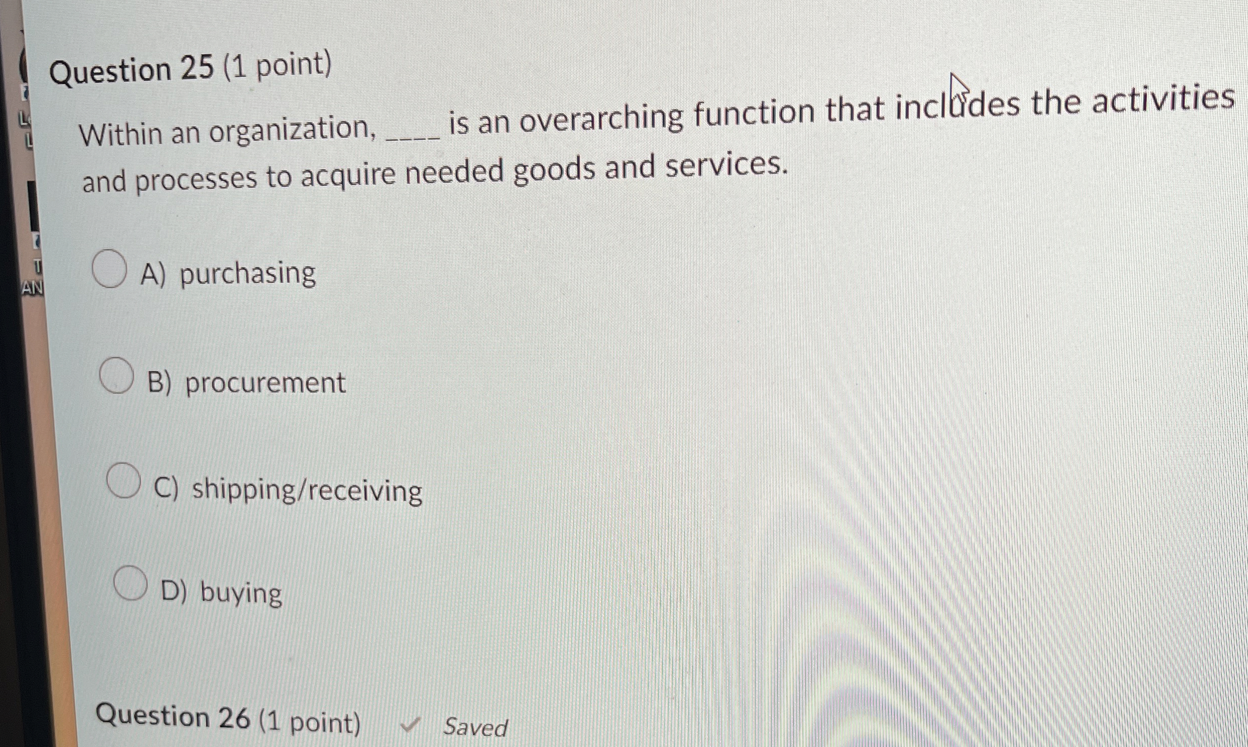  Question 25(1 point) Within an organization, is an overarching function that