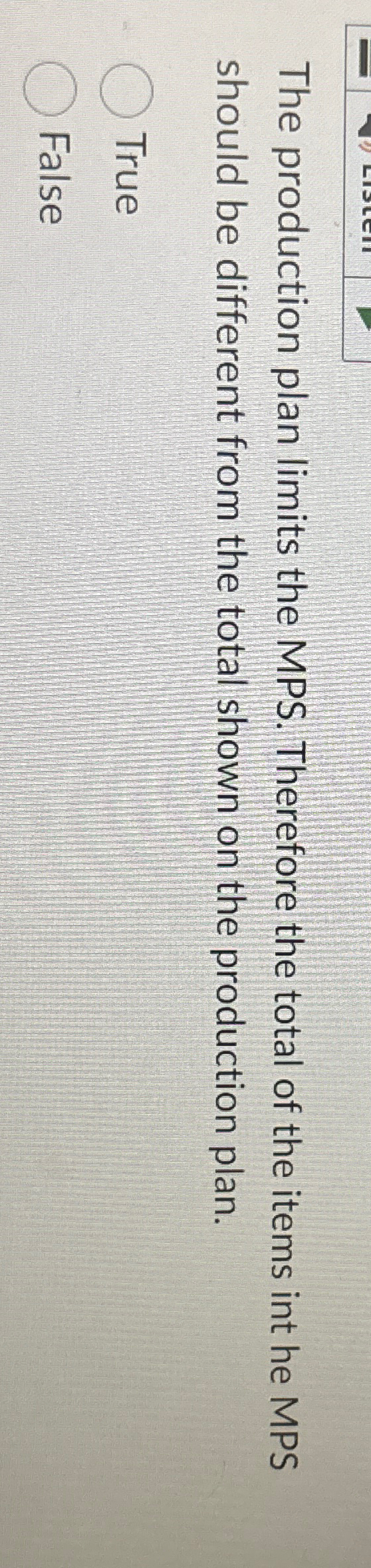  The production plan limits the MPS. Therefore the total of the