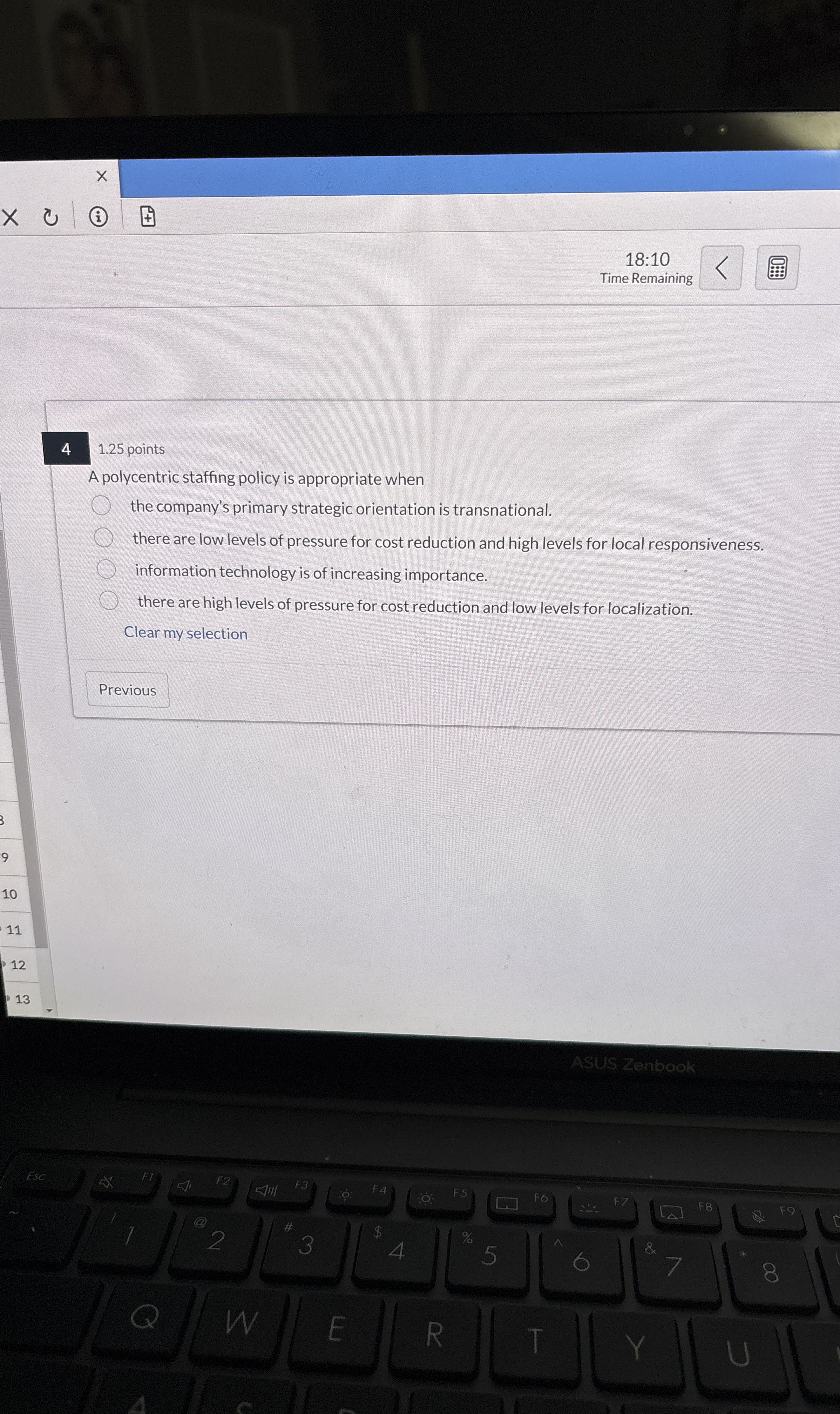  4 1.25 points A polycentric staffing policy is appropriate when the