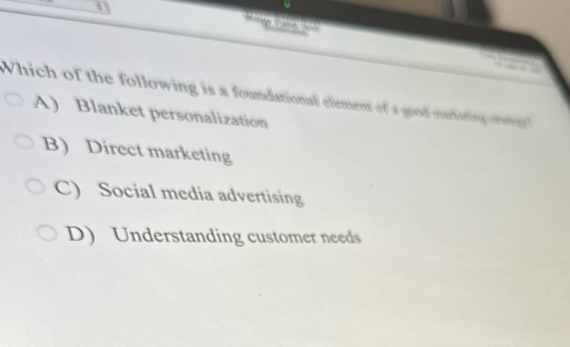  A) Blanket persomalization B) Direct marketing C) Social media advertising D)