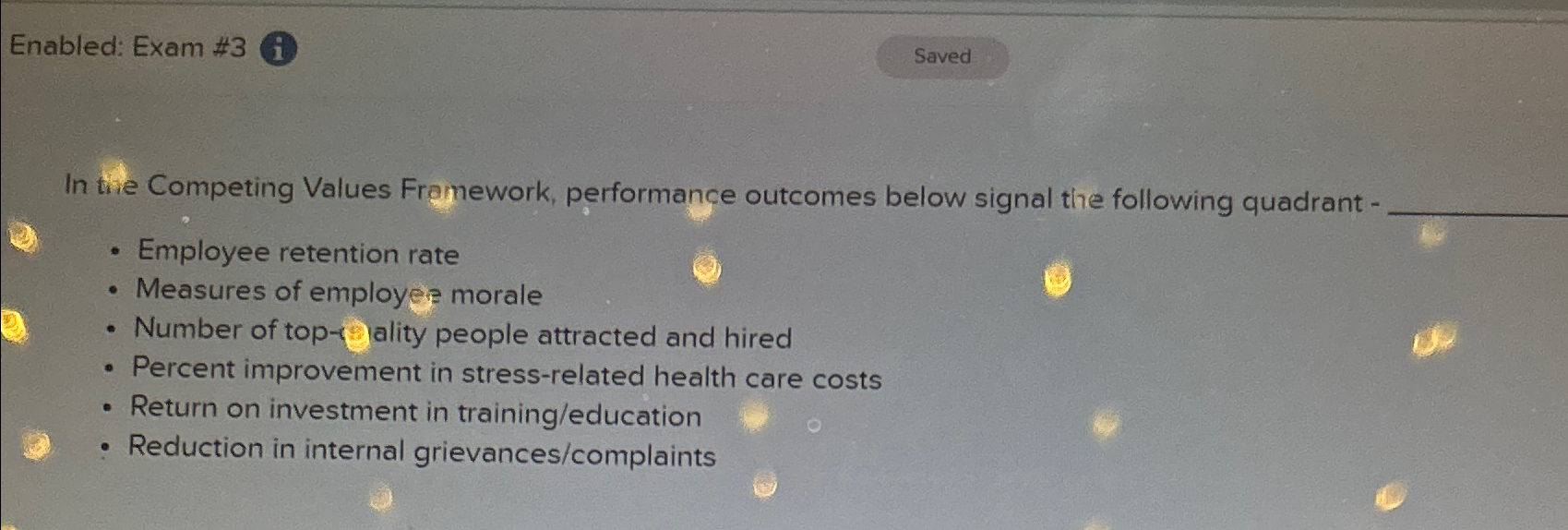  Enabled: Exam #3(i) In the Competing Values Framework, performance outcomes below