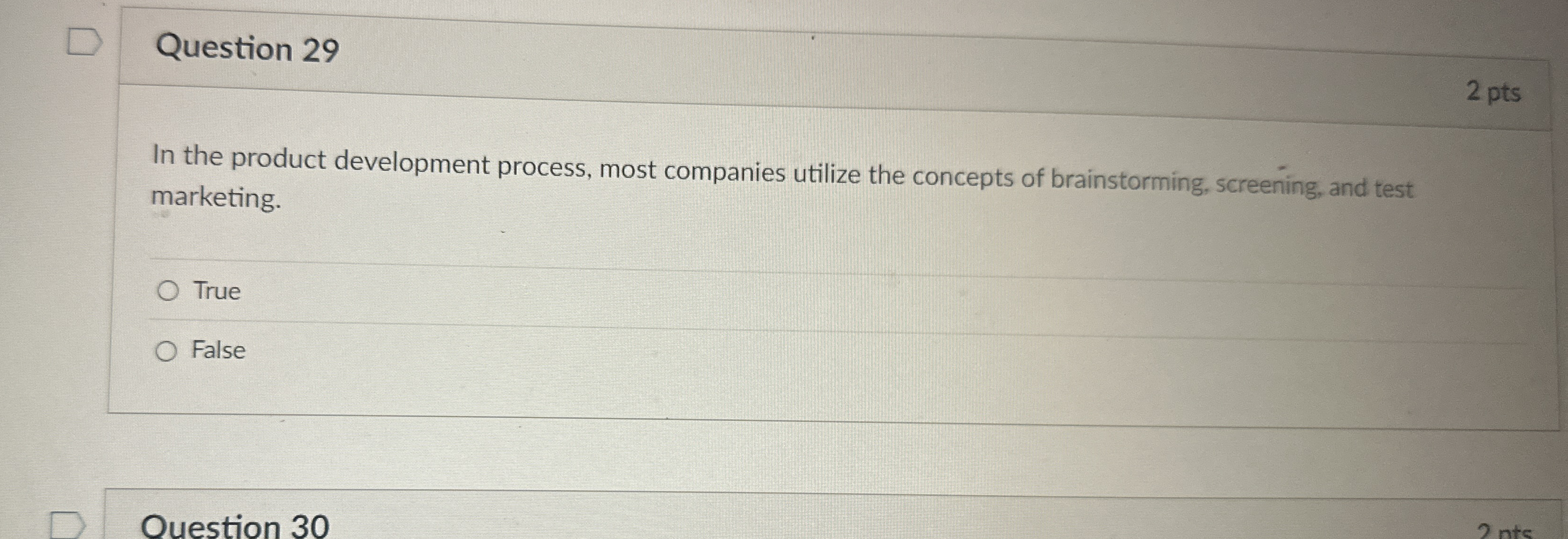  Question 29 In the product development process, most companies utilize the