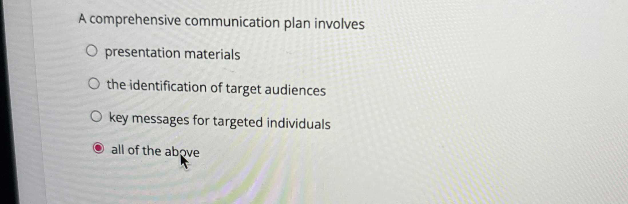  A comprehensive communication plan involves presentation materials the identification of target