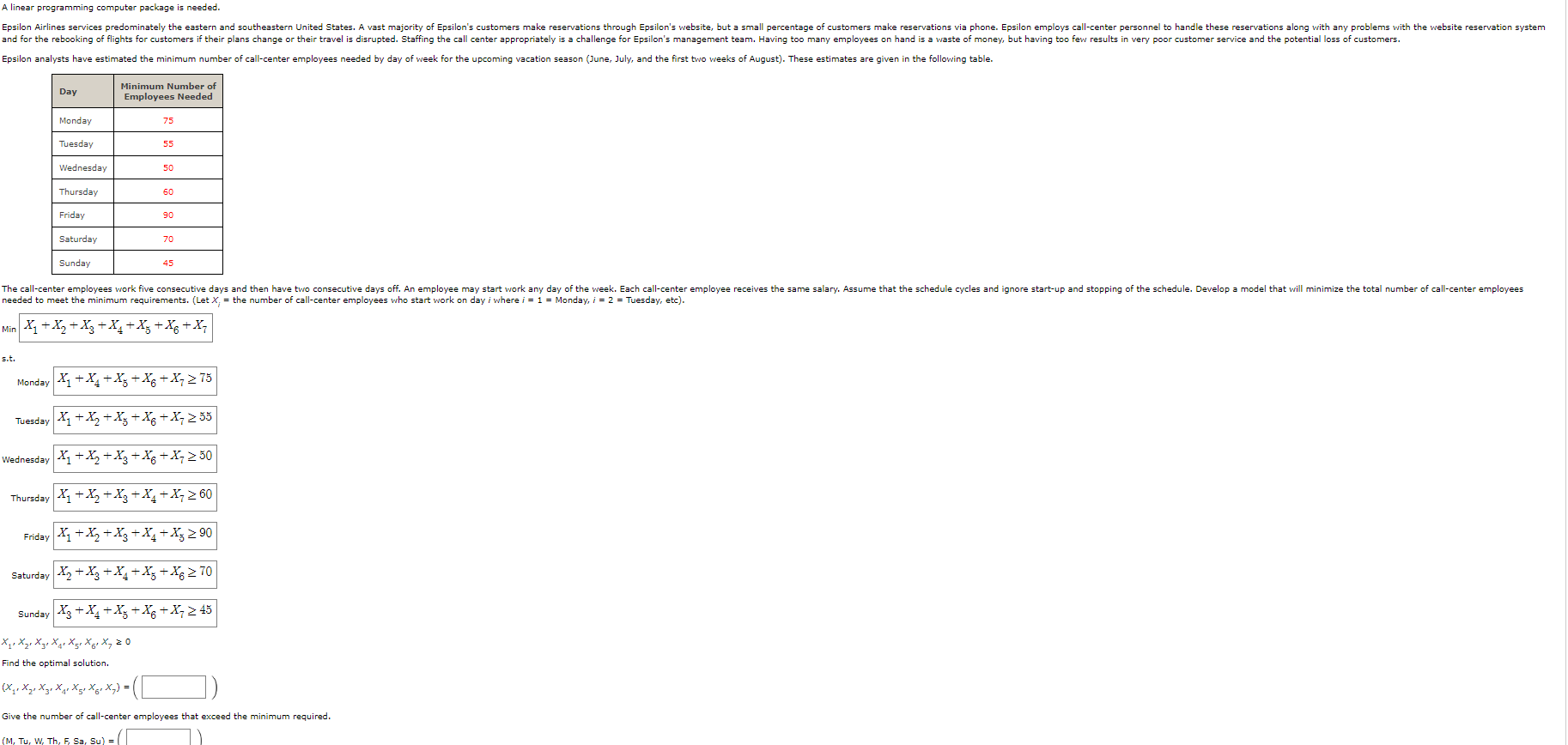  A linear programming computer package is needed. needed to meet the