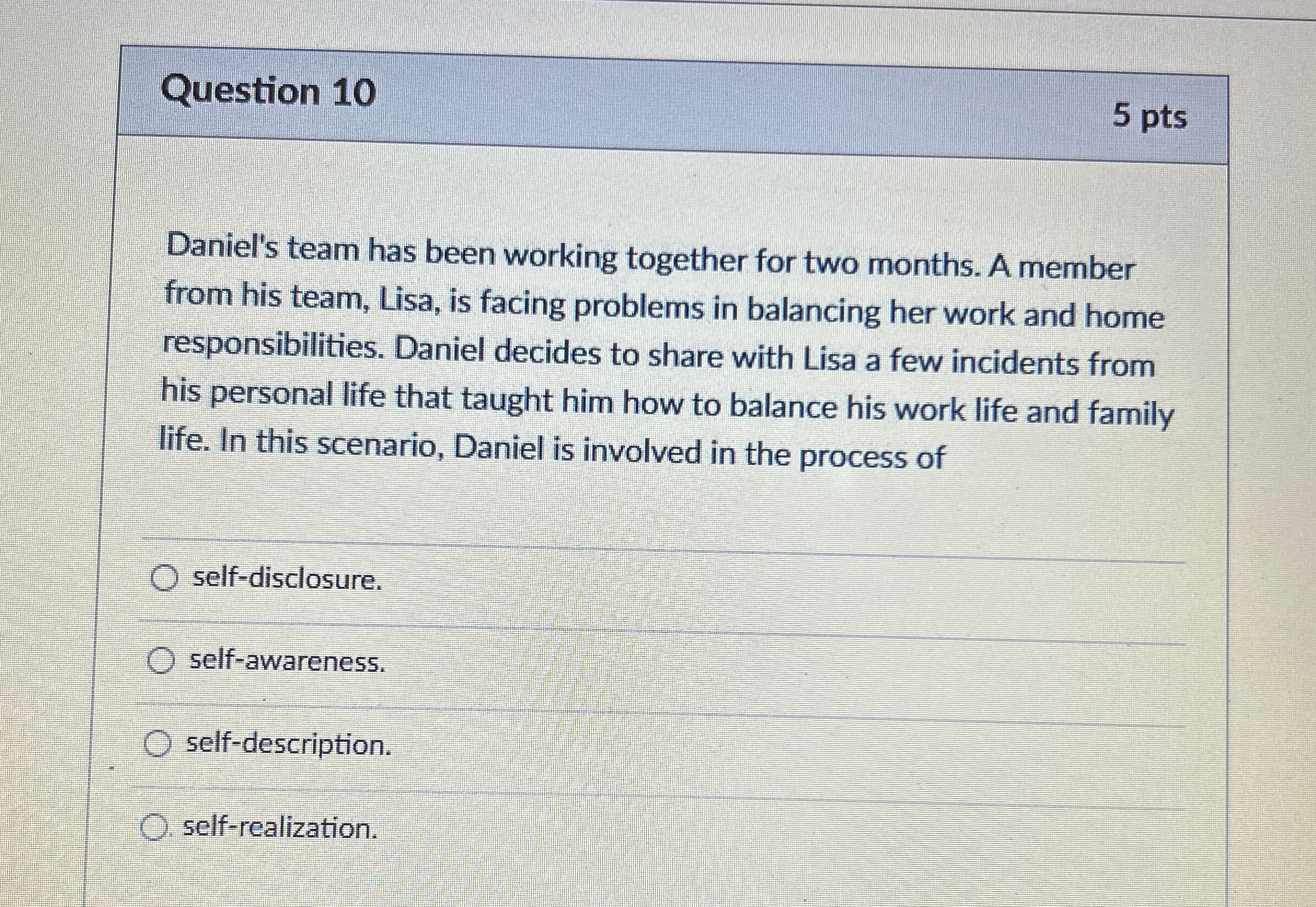  Question 10 5 pts Daniel's team has been working together for