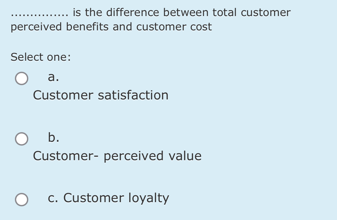  is the difference between total customer perceived benefits and customer cost