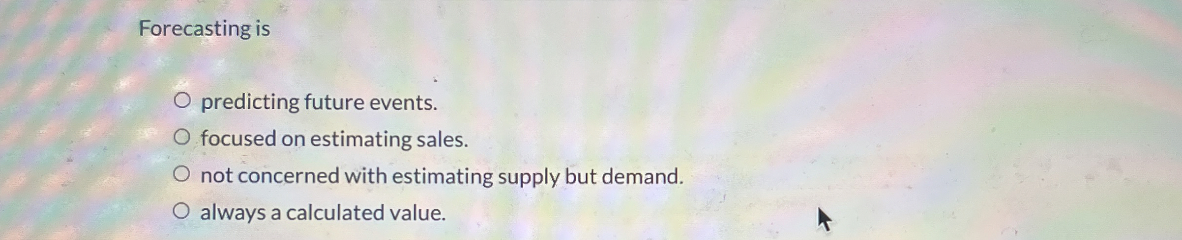  Forecasting is predicting future events. focused on estimating sales. not concerned