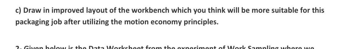  c) Draw in improved layout of the workbench which you think