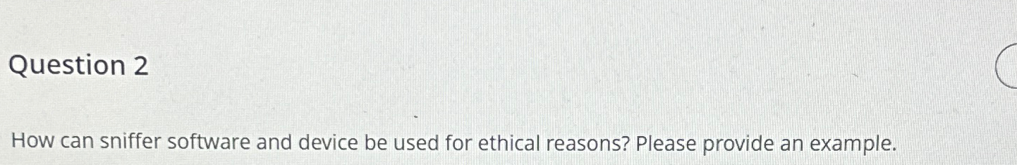  How can sniffer software and device be used for ethical reasons?