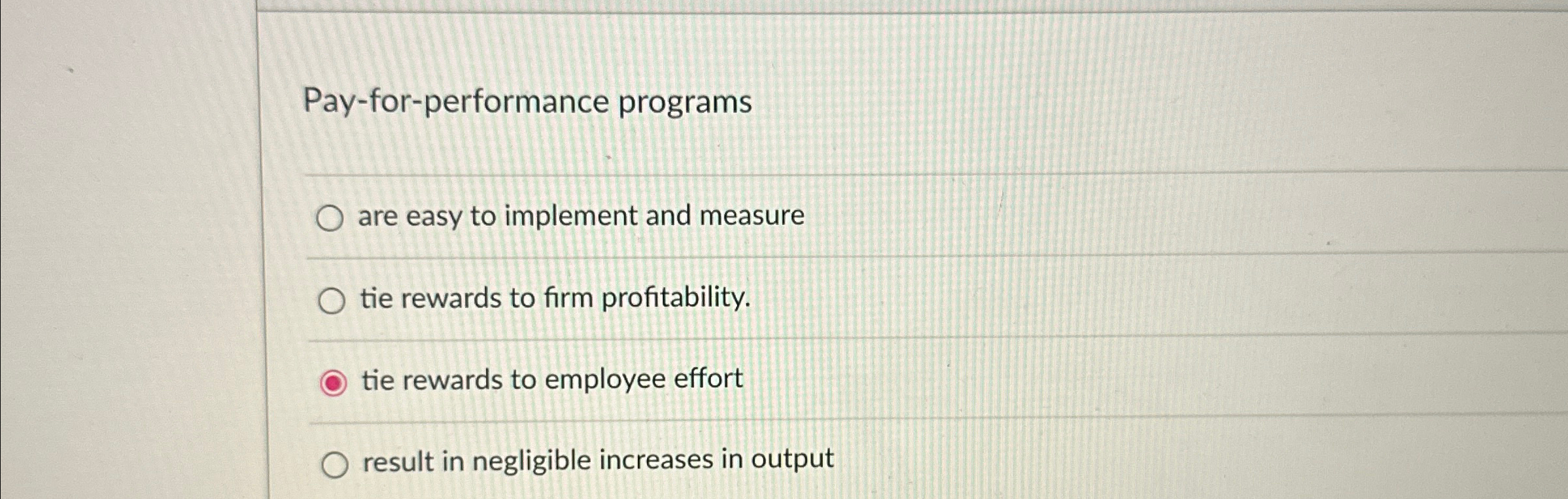  Pay-for-performance programs are easy to implement and measure tie rewards to