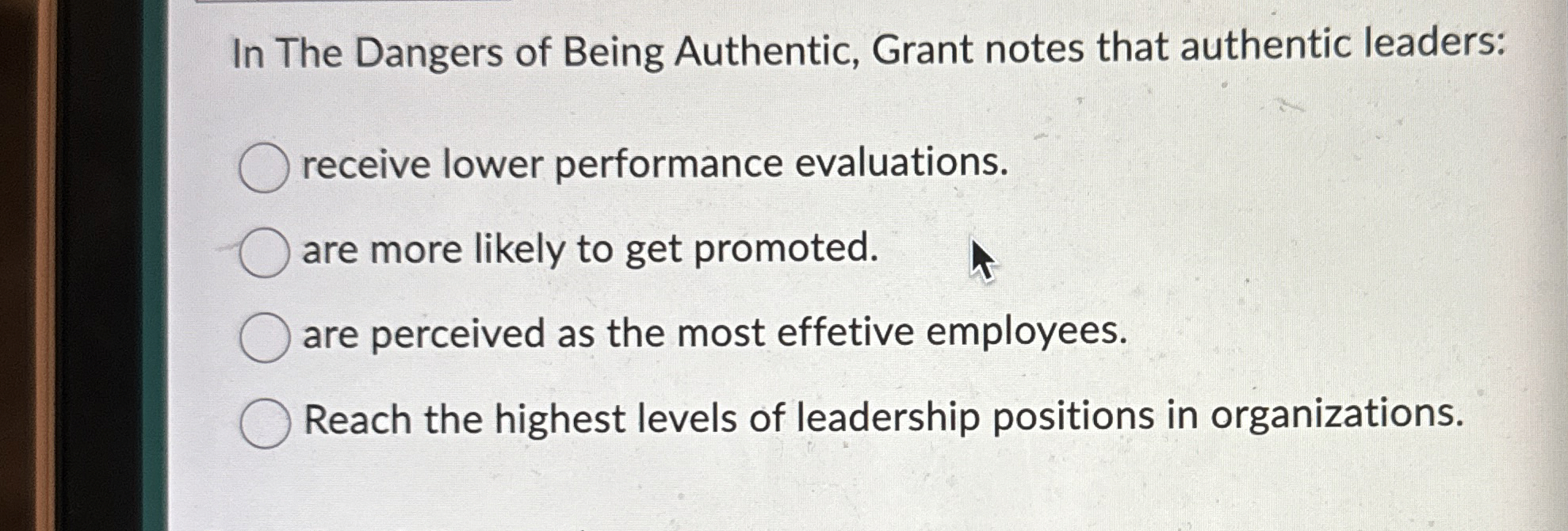  In The Dangers of Being Authentic, Grant notes that authentic leaders: