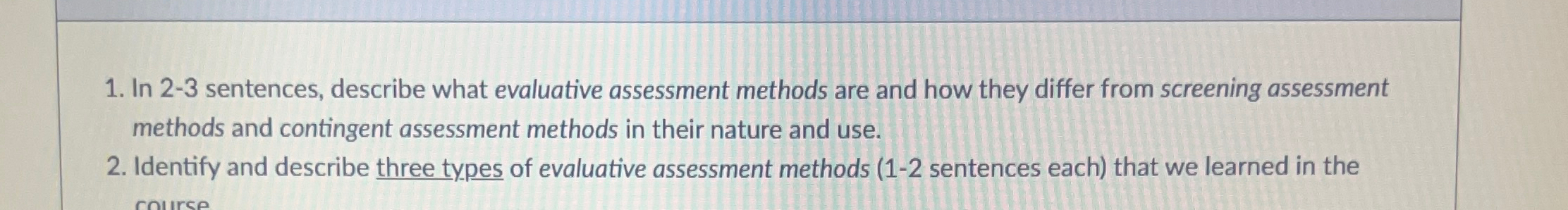  In 2-3 sentences, describe what evaluative assessment methods are and how