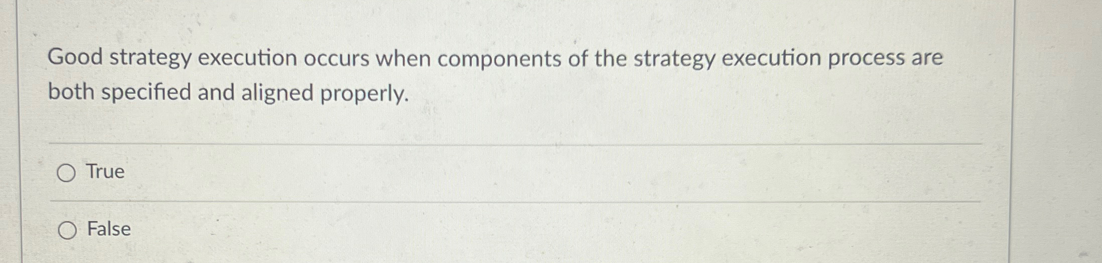  Good strategy execution occurs when components of the strategy execution process