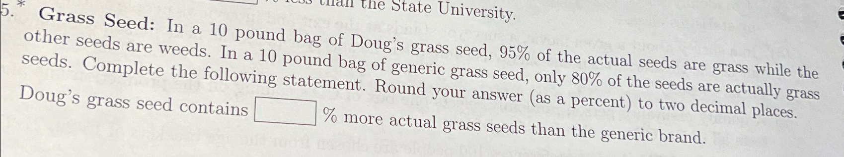  5.* Grass Seed: In a 10 pound bag of Doug's grass