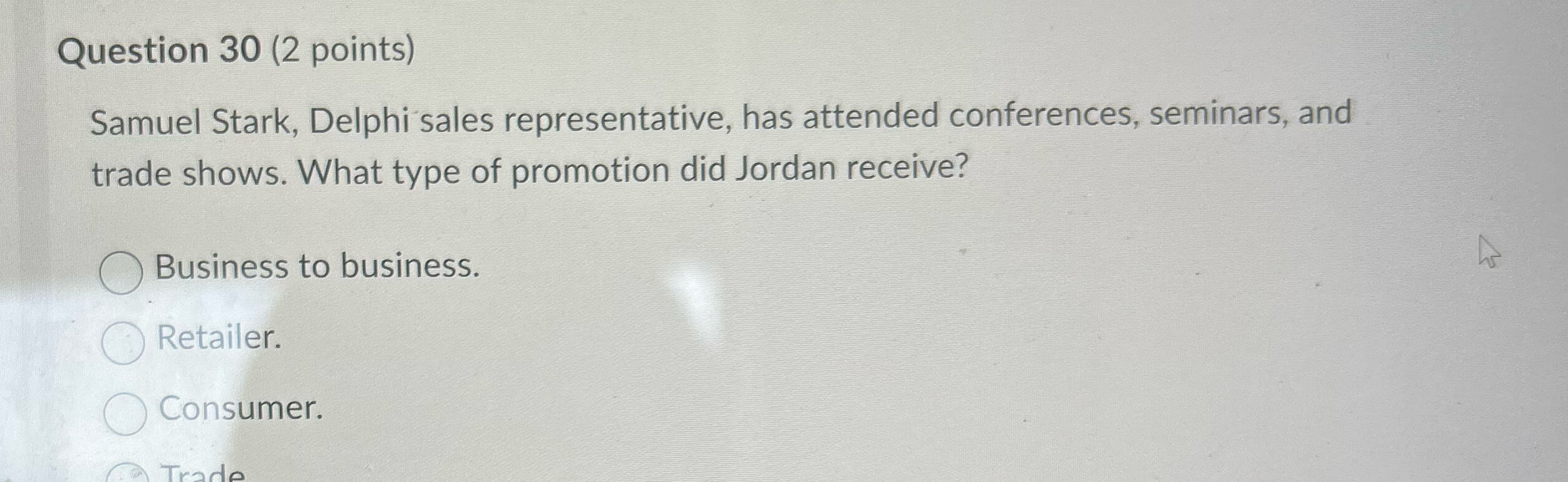  Question 30(2 points) Samuel Stark, Delphi sales representative, has attended conferences,