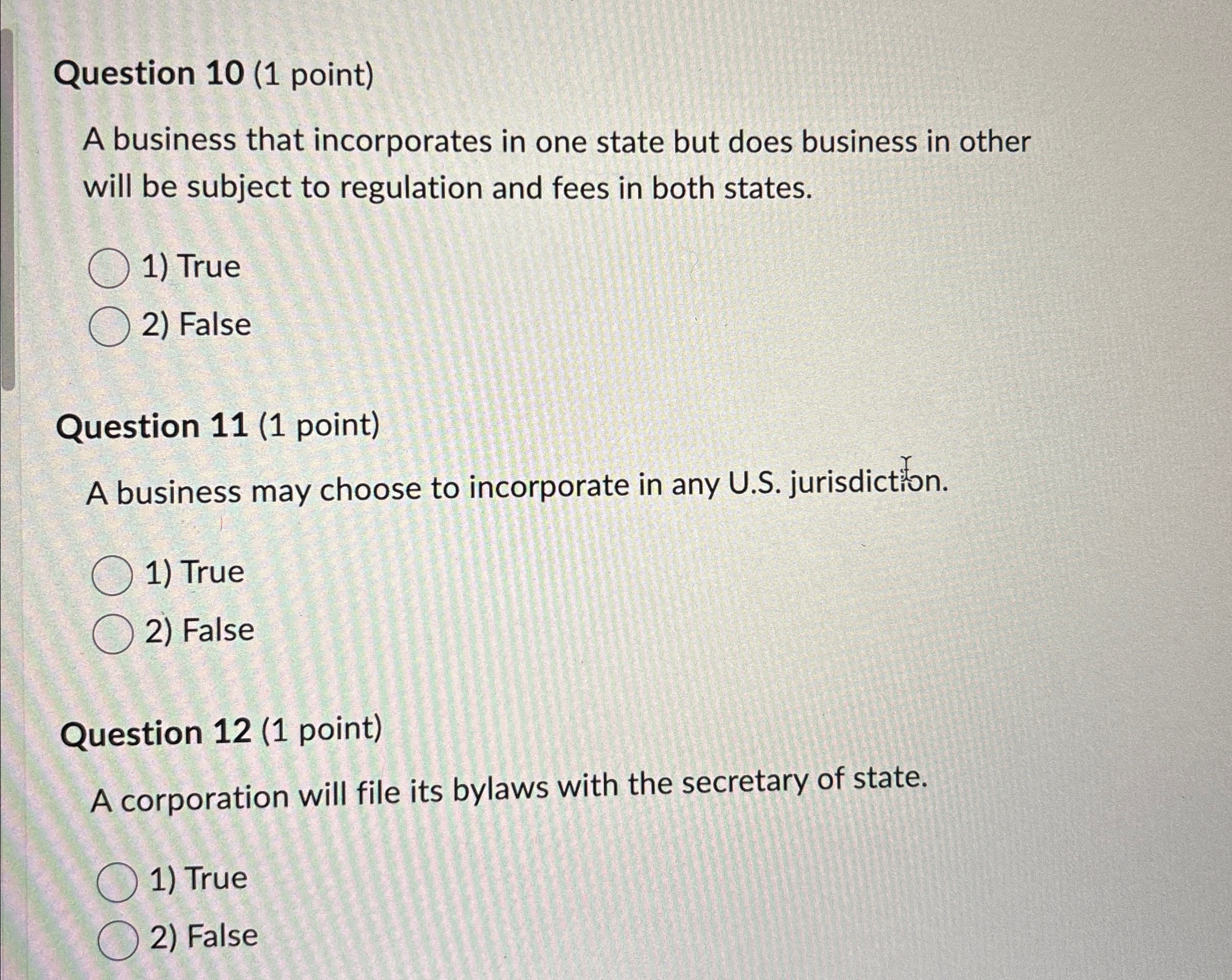  Question 10(1 point) A business that incorporates in one state but