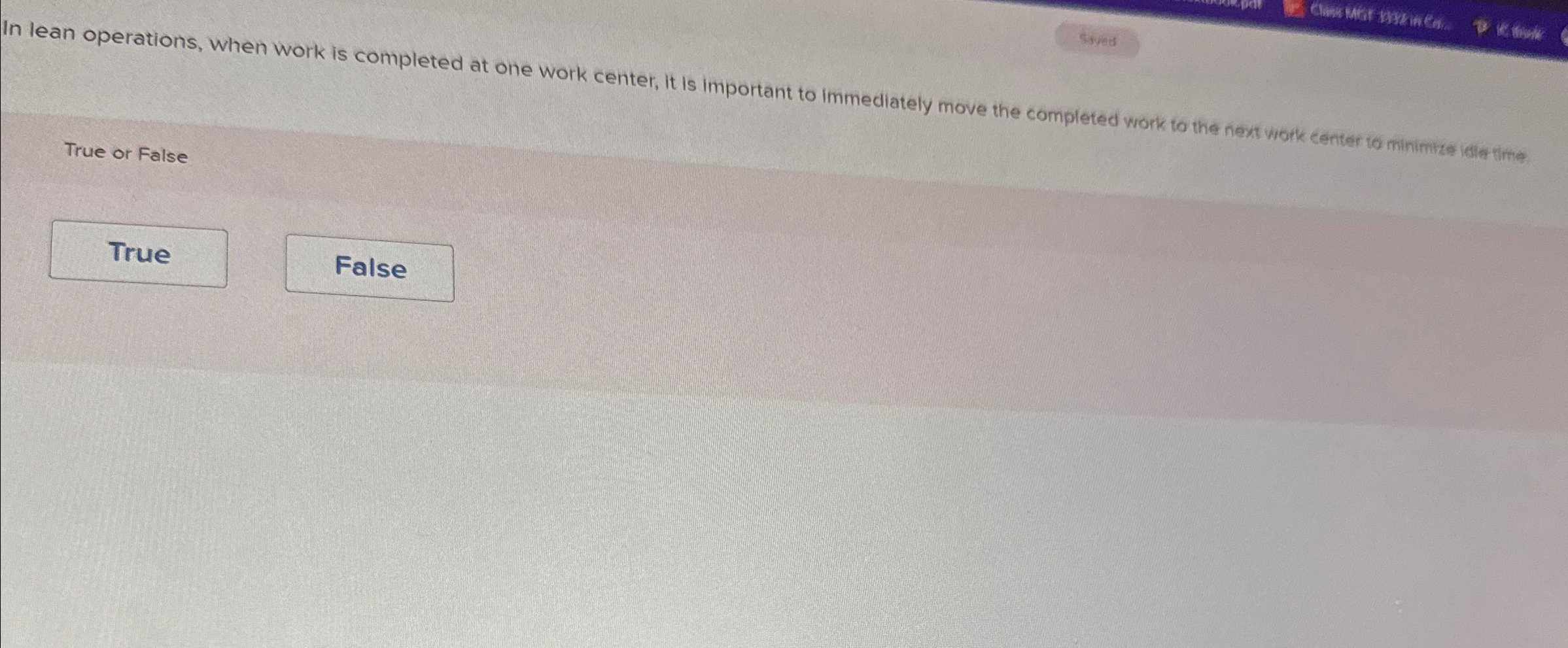  In lean operations, when work is completed at one work center,