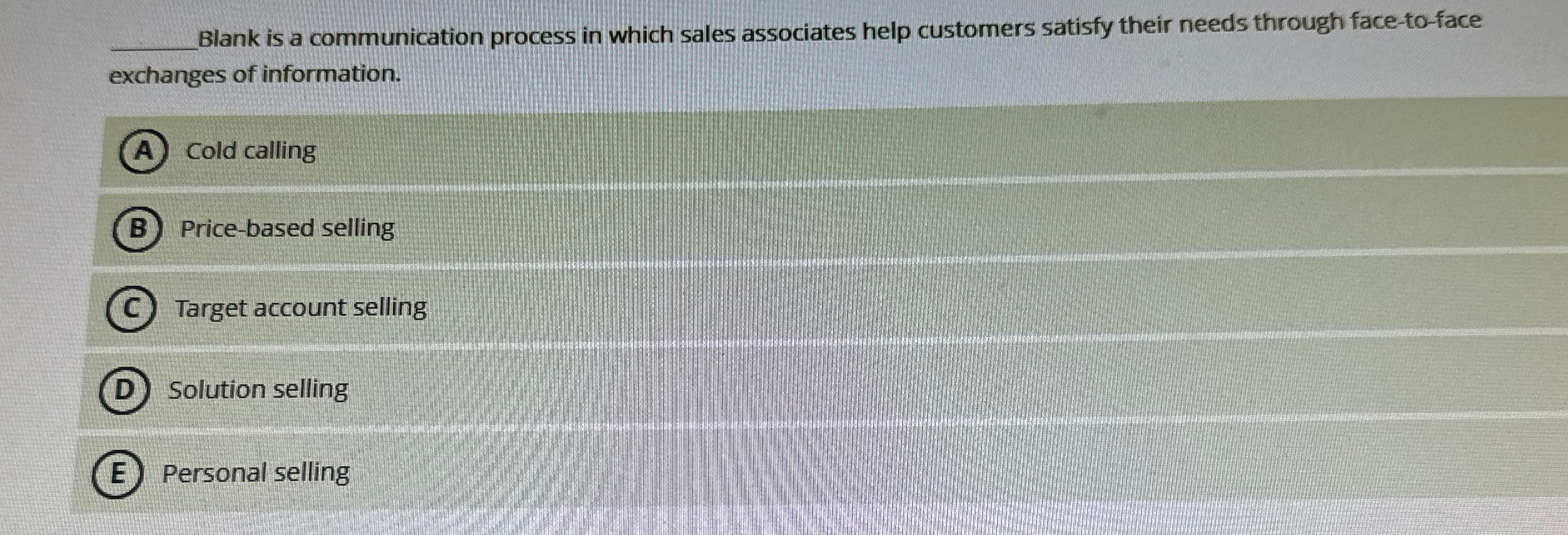  Blank is a communication process in which sales associates help customers