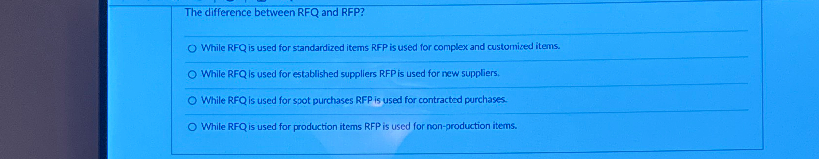  The difference between RFQ and RFP? While RFQ is used for
