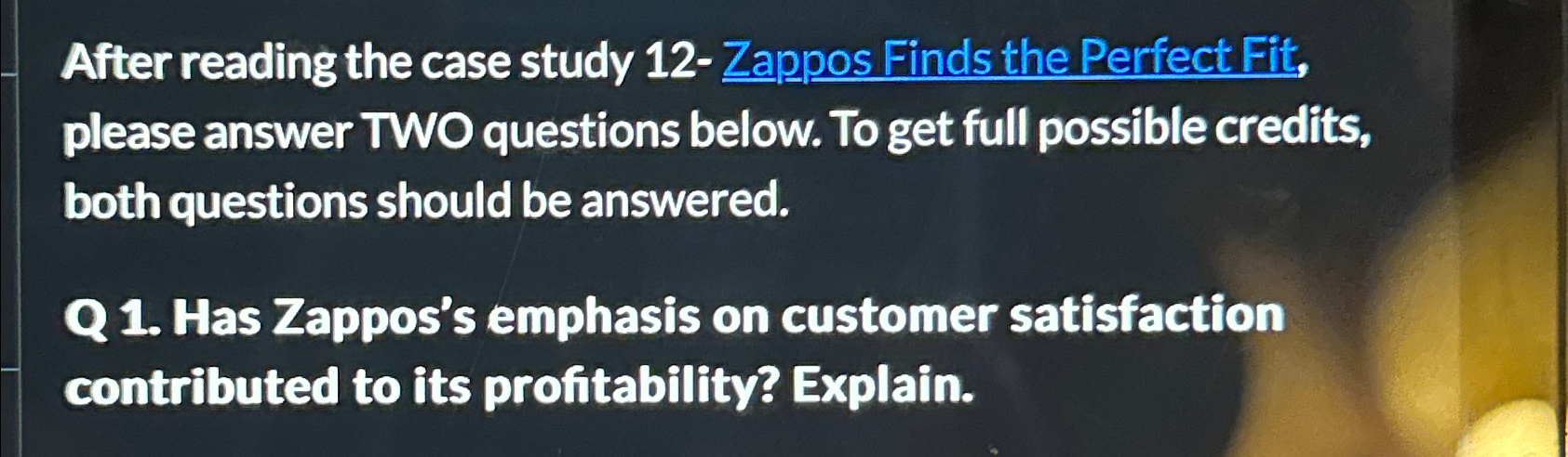  After reading the case study 12- Zappos Finds the Perfect Fit,