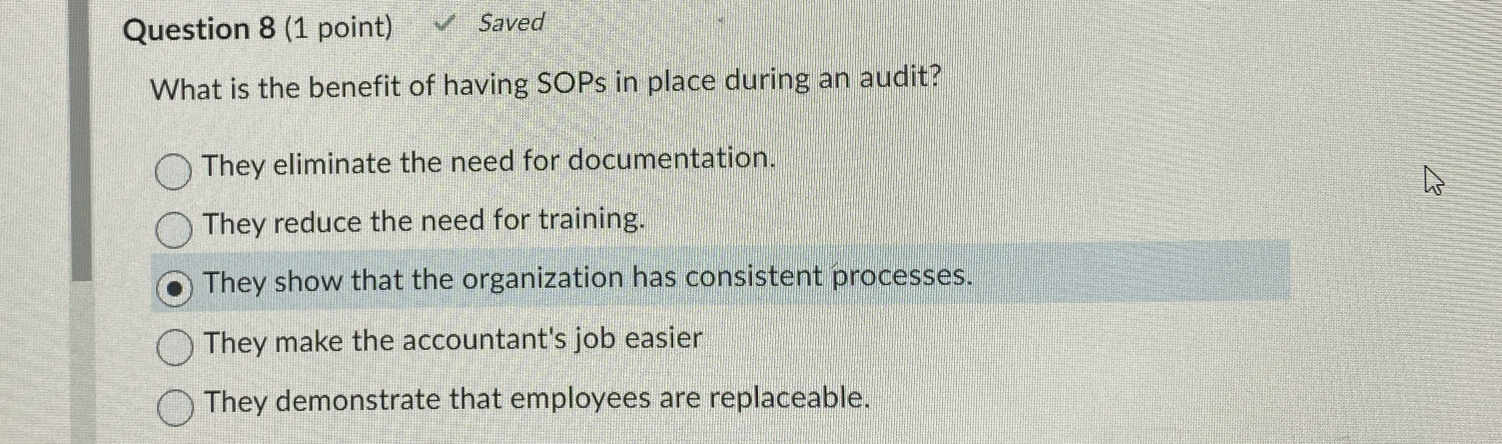  e Question 8(1 point) Saved What is the benefit of having