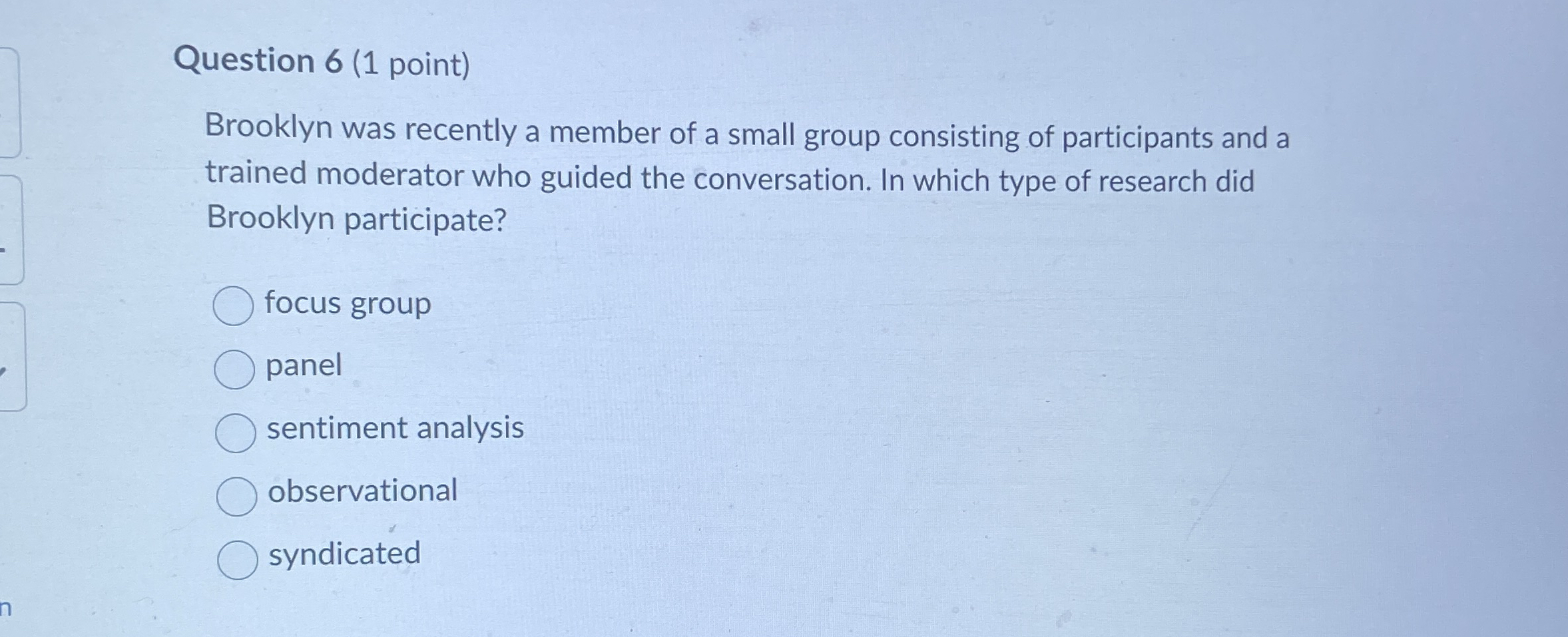  Question 6(1 point) Brooklyn was recently a member of a small