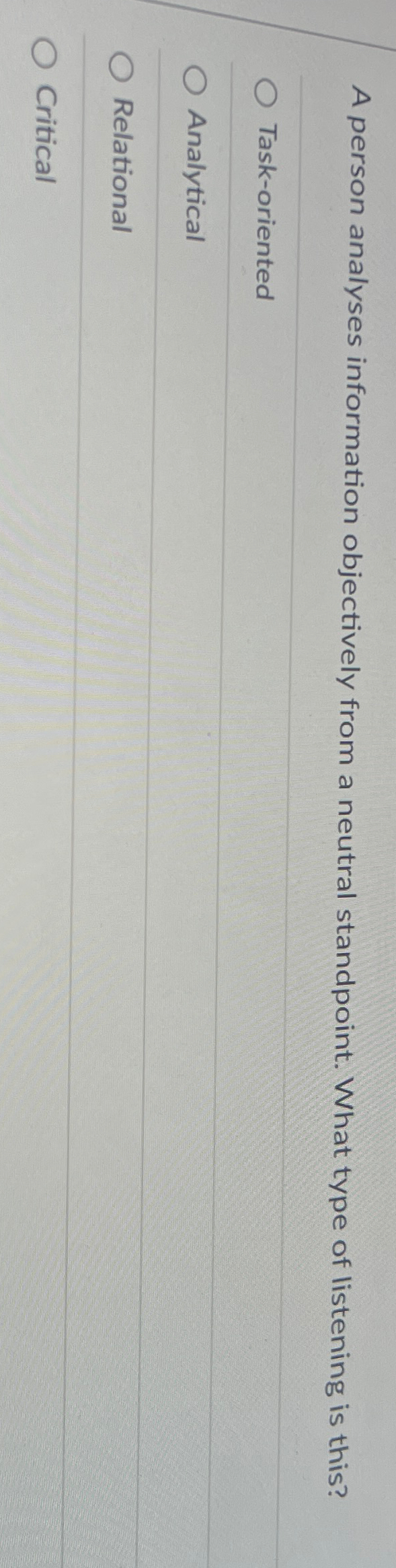  A person analyses information objectively from a neutral standpoint. What type