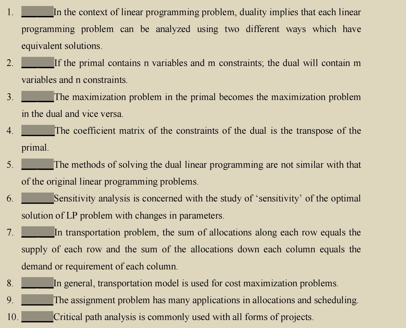 In the context of linear programming problem, duality implies that each