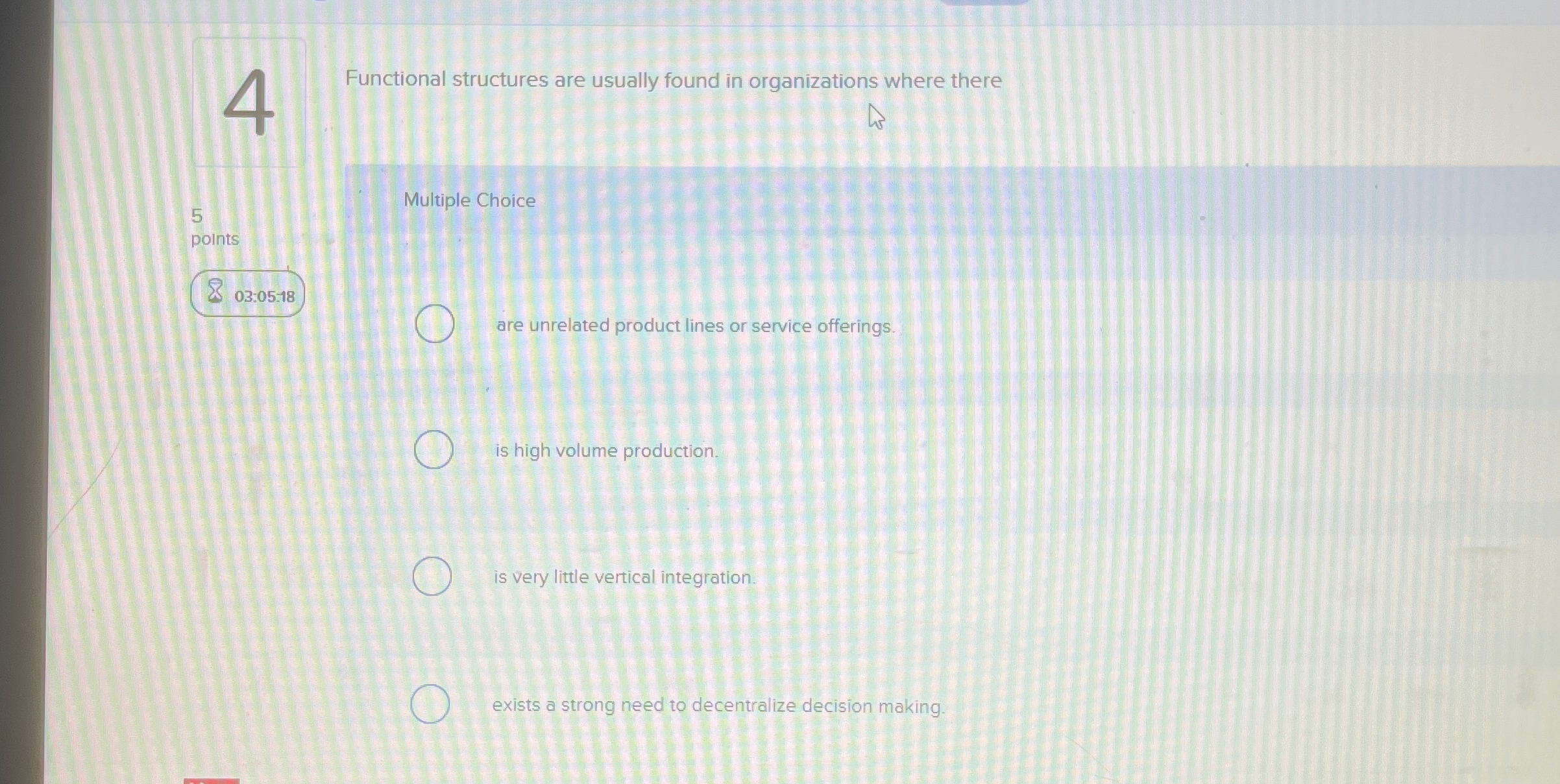  4 Functional structures are usually found in organizations where there 5