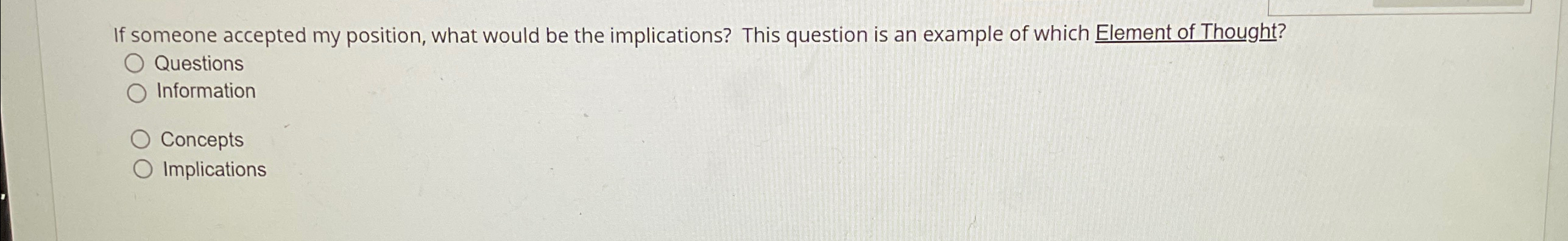  If someone accepted my position, what would be the implications? This
