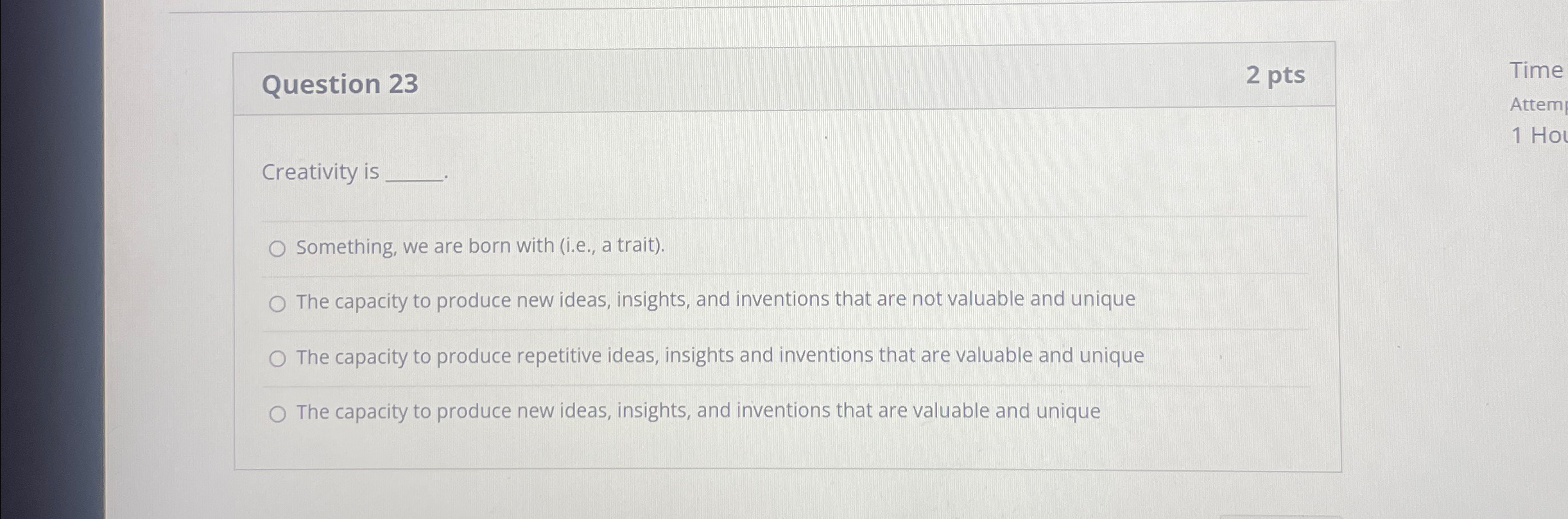  Question 23 2 pts Creativity is q, Something, we are born