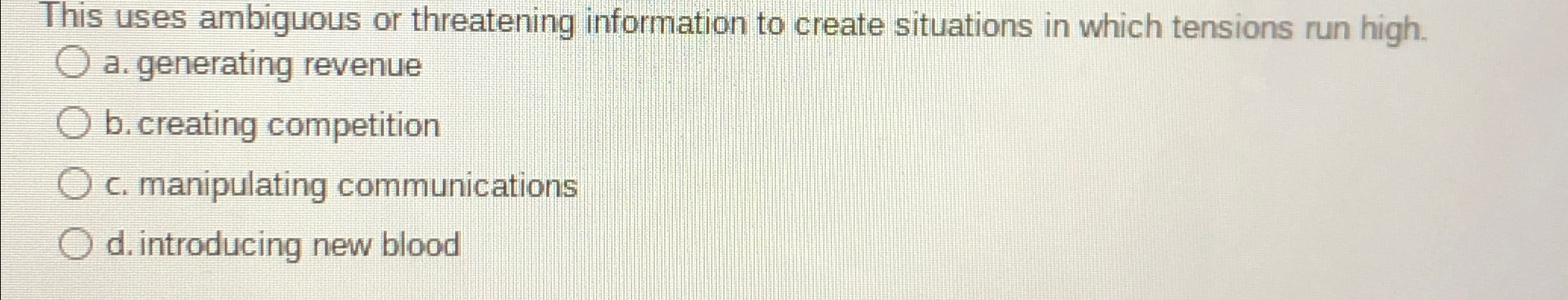 This uses ambiguous or threatening information to create situations in which