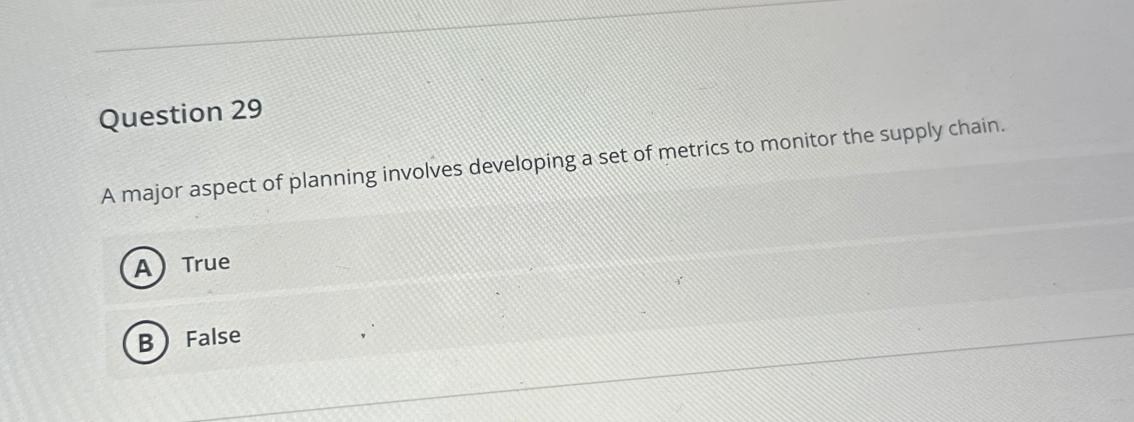  Question 29 A major aspect of planning involves developing a set