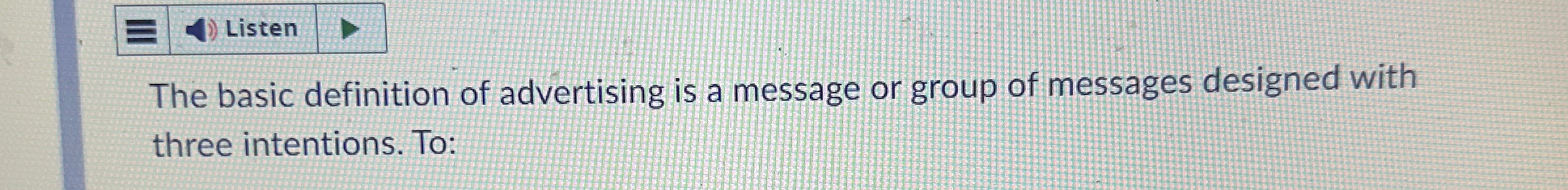  The basic definition of advertising is a message or group of