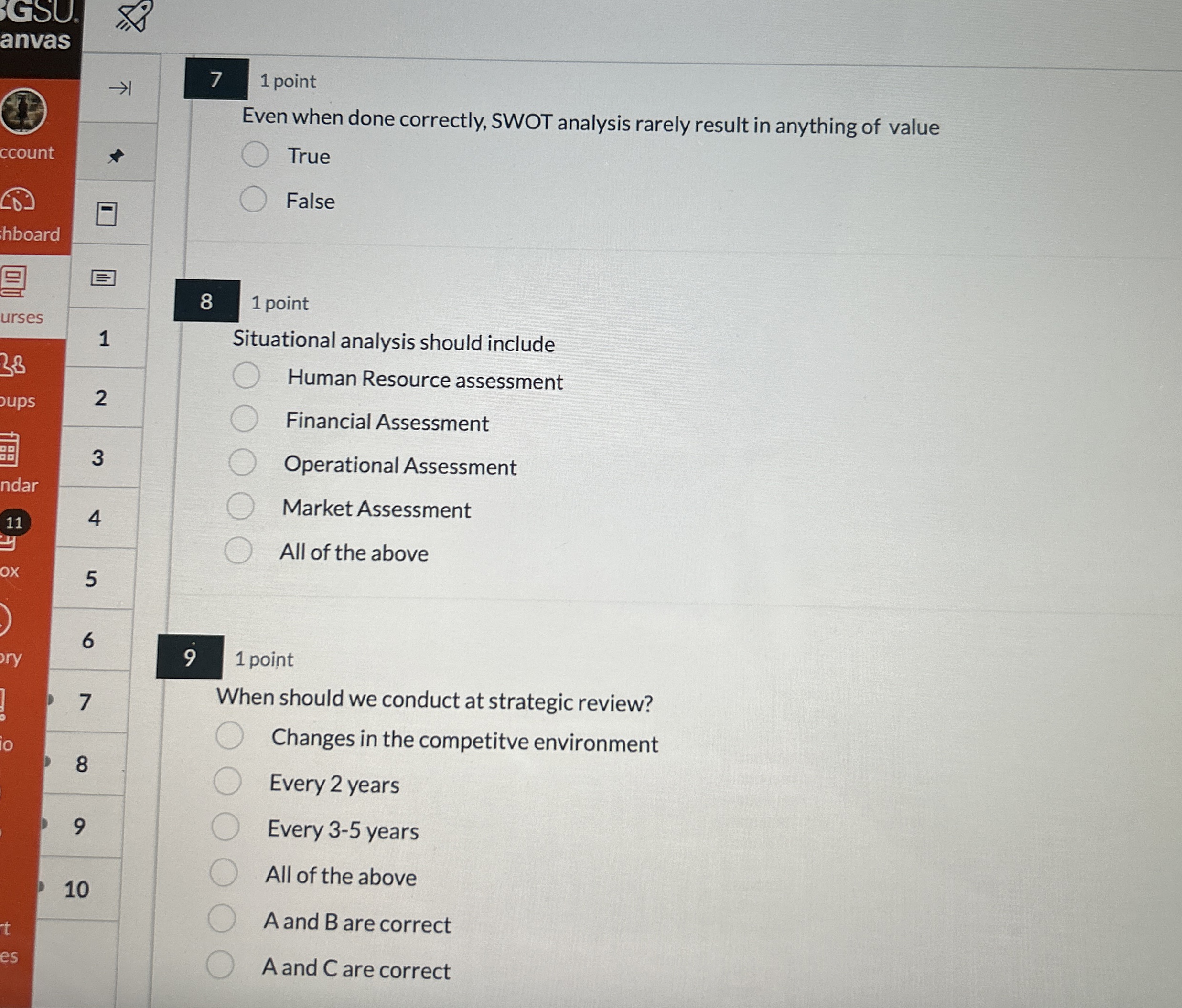  7 1 point Even when done correctly, SWOT analysis rarely result