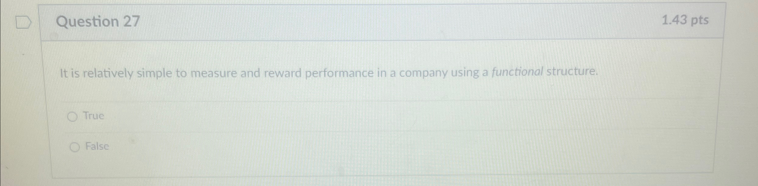  Question 27 1.43 pts It is relatively simple to measure and