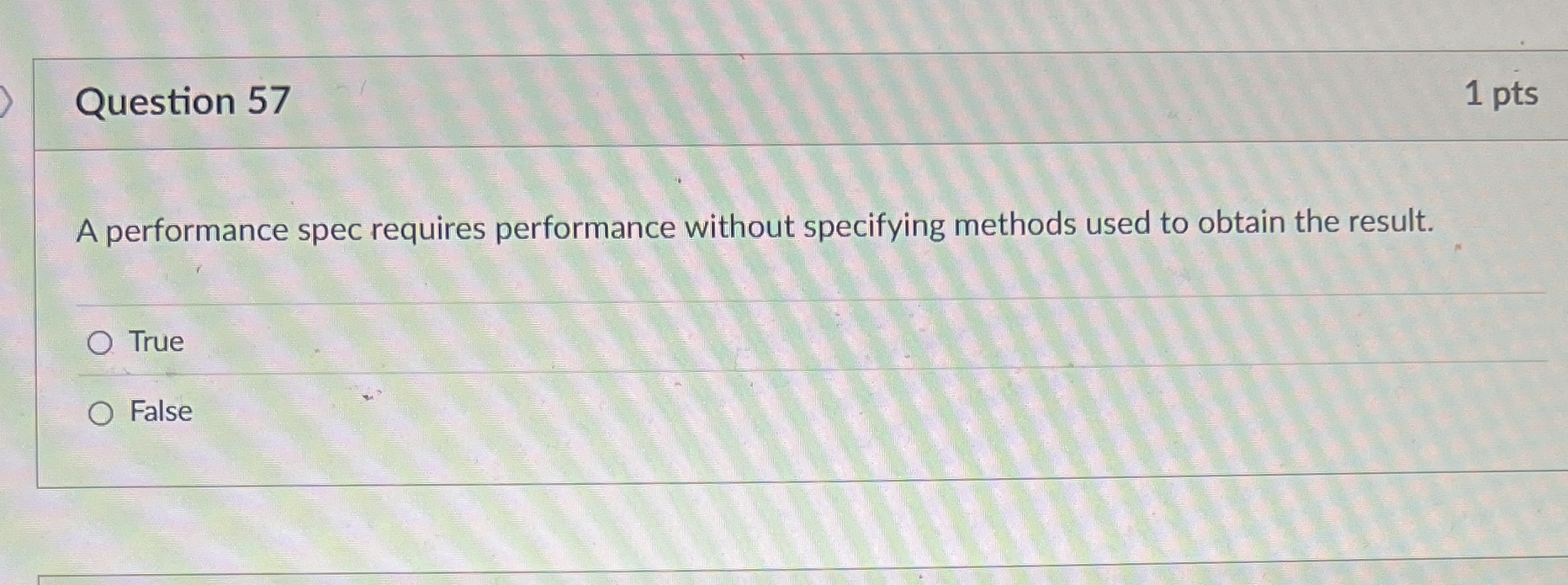  Question 57 A performance spec requires performance without specifying methods used