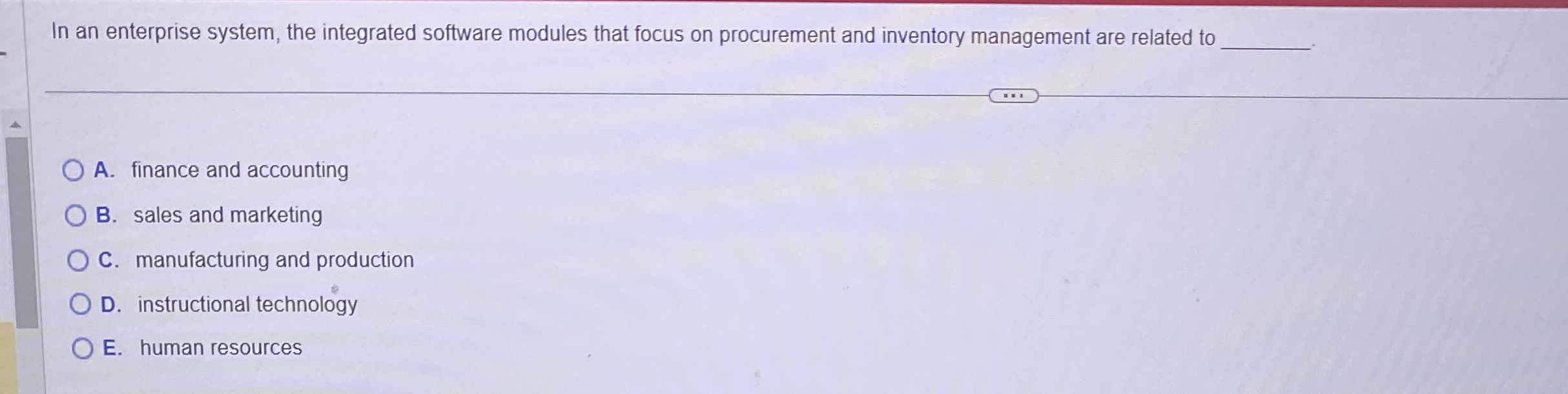  In an enterprise system, the integrated software modules that focus on