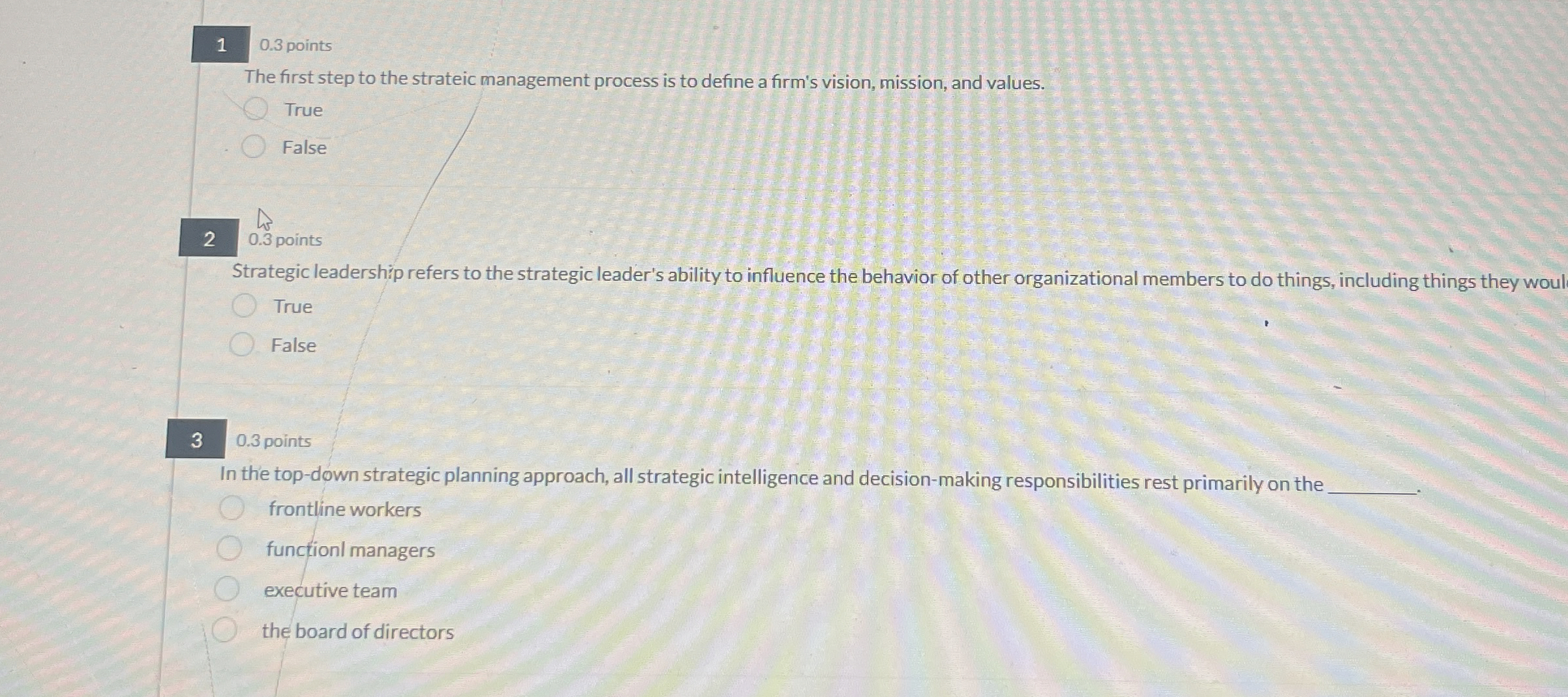  0.3 points The first step to the strateic management process is