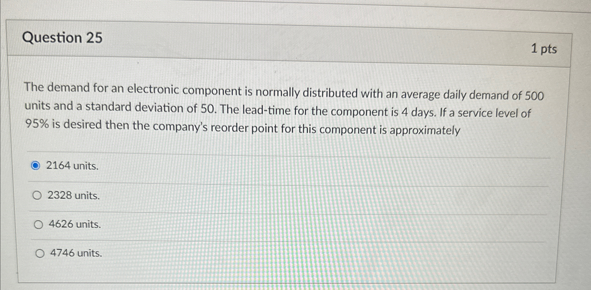  Question 25 1 pts The demand for an electronic component is