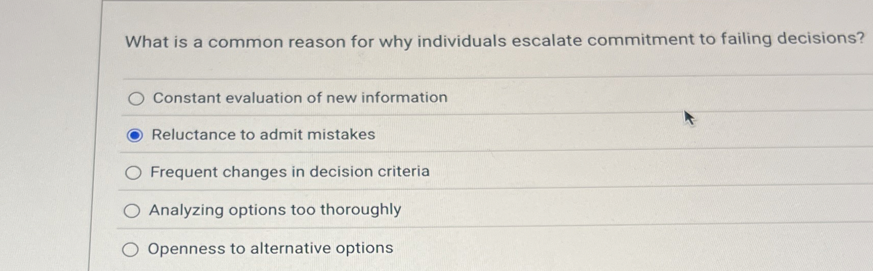  What is a common reason for why individuals escalate commitment to