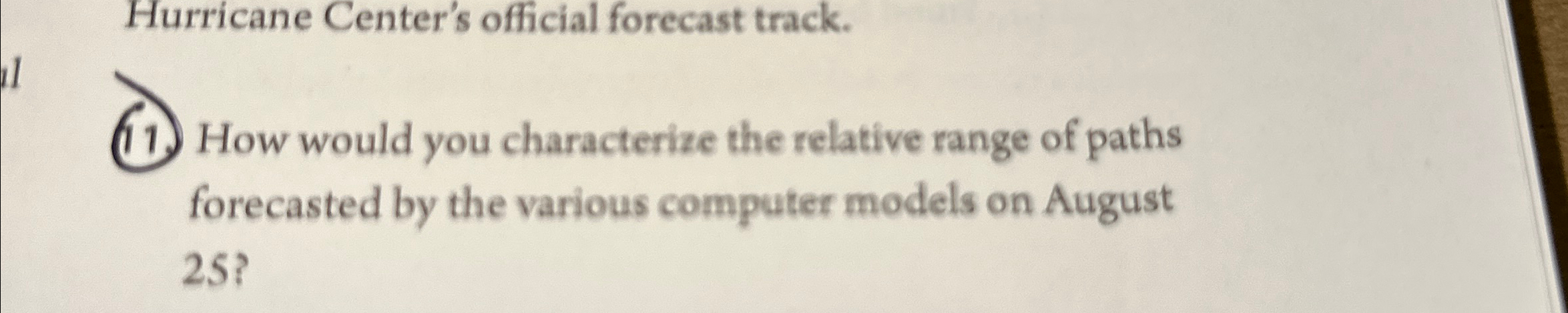  Hurricane Center's official forecast track. (11.) How would you characterize the