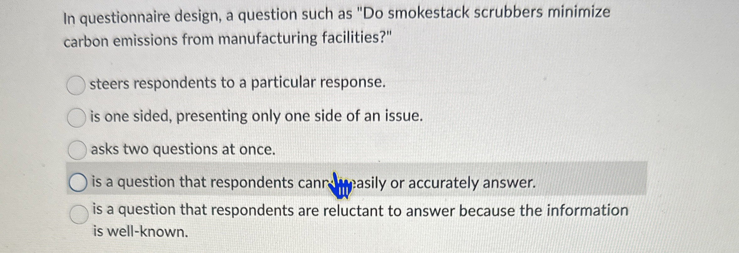  In questionnaire design, a question such as "Do smokestack scrubbers minimize