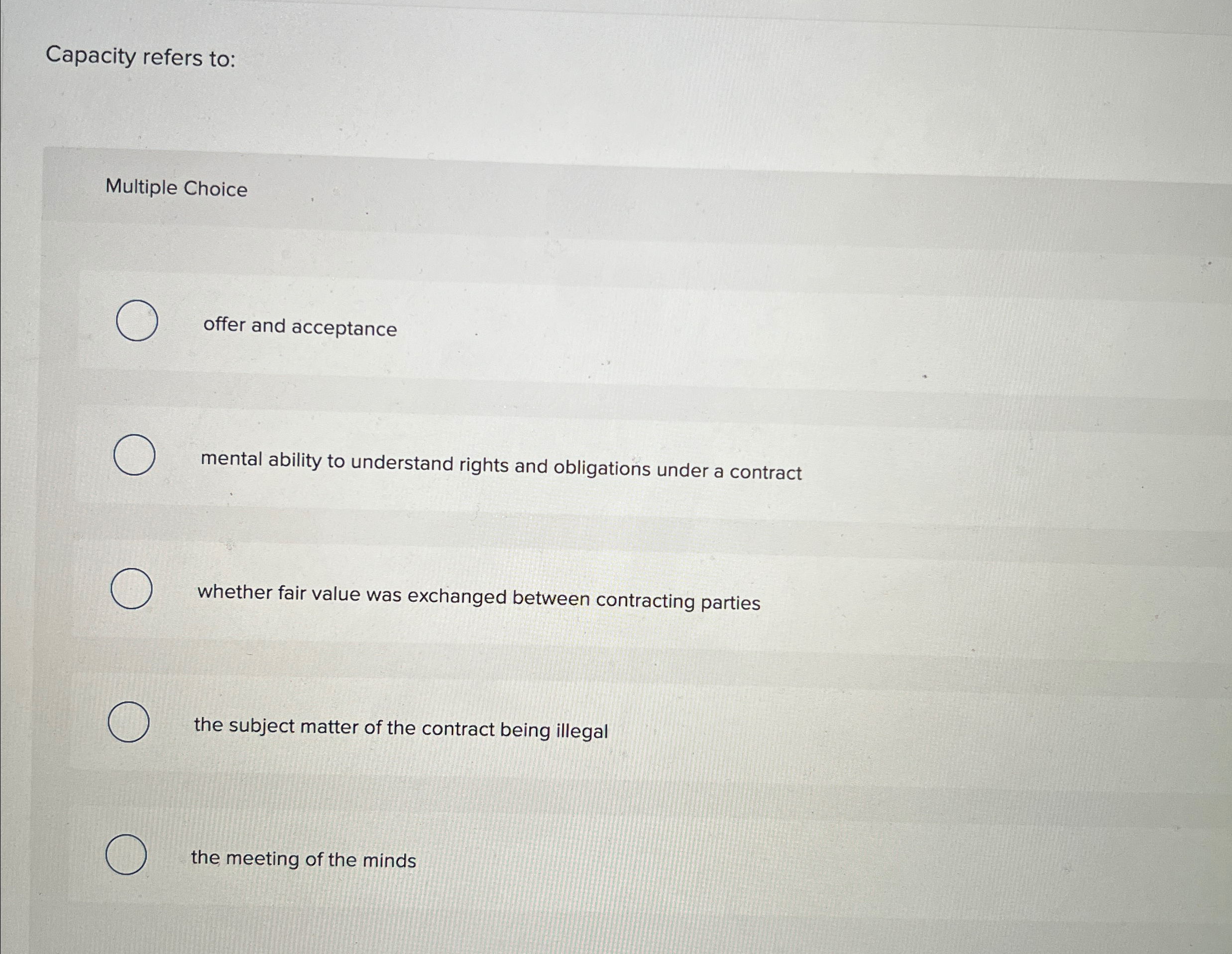  Capacity refers to: Multiple Choice offer and acceptance mental ability to