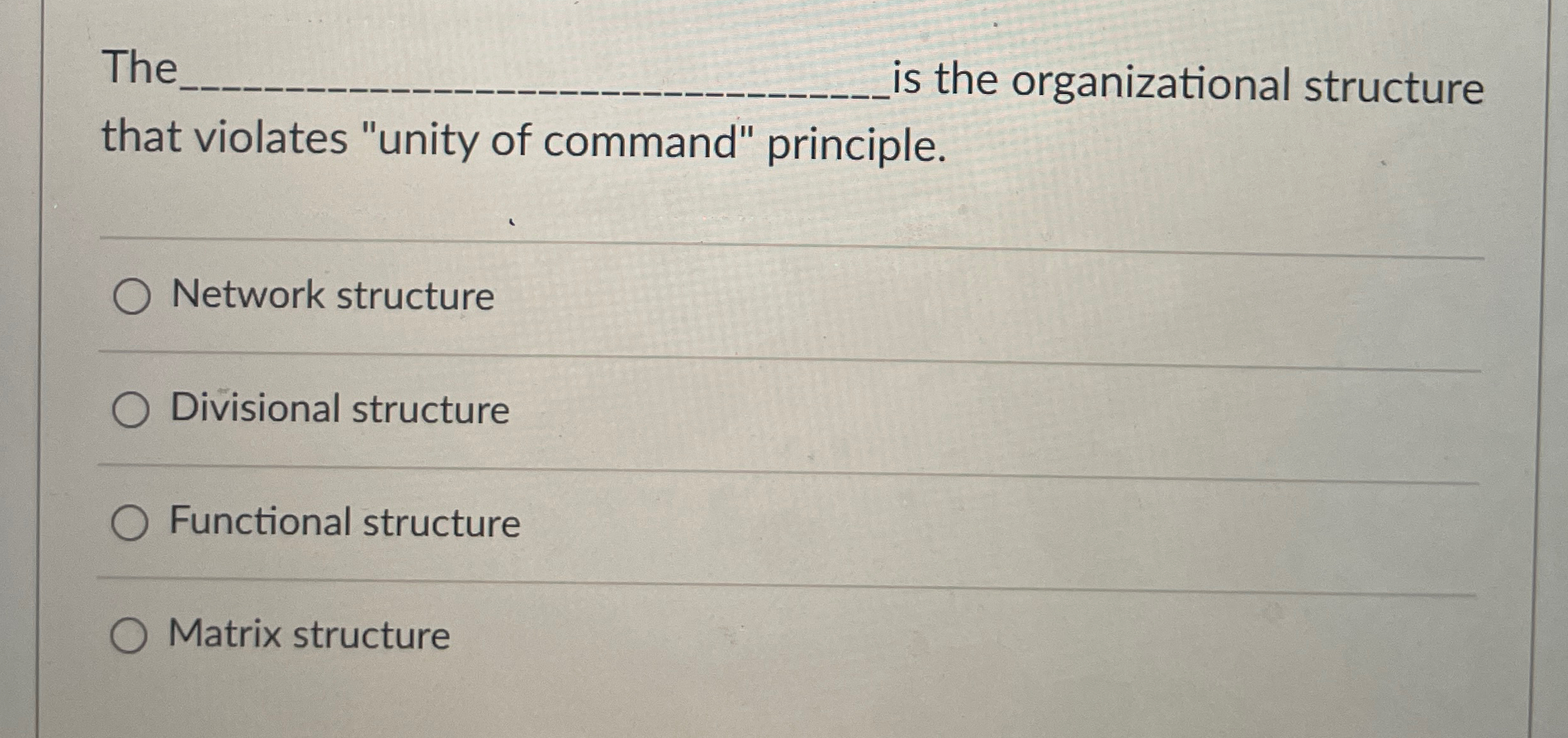  The q, is the organizational structure that violates "unity of command"