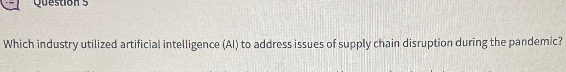  Which industry utilized artificial intelligence (AI) to address issues of supply